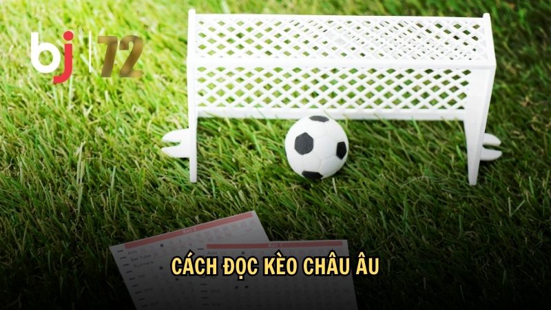 Cách đọc kèo châu Âu