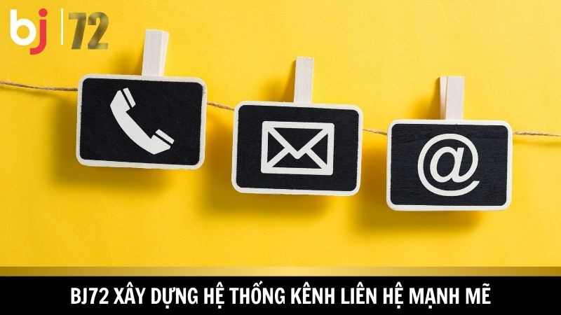 Hệ thống kênh liên hệ BJ72 đa dạng 