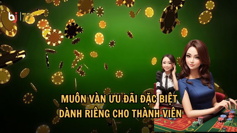 Muôn vàn ưu đãi đặc biệt dành riêng cho thành viên